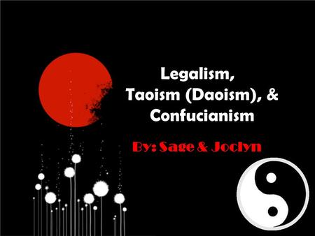 Legalism, Taoism (Daoism), & Confucianism