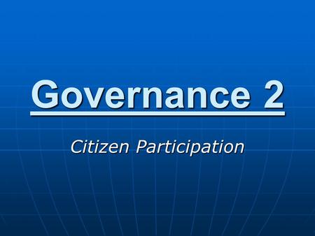 Governance 2 Citizen Participation. SSsCG4: The student will compare and contrast various forms of government. SSsCG4: The student will compare and contrast.