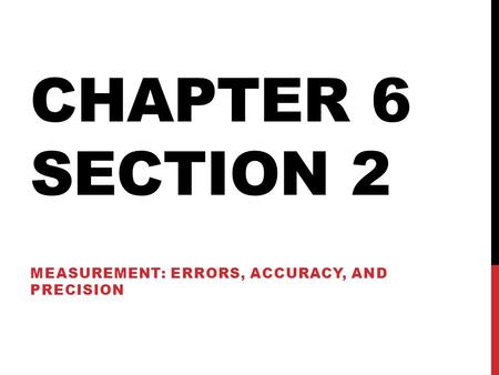 Measurement: errors, accuracy, and precision