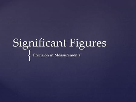Precision in Measurements