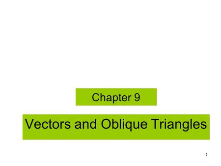 Vectors and Oblique Triangles
