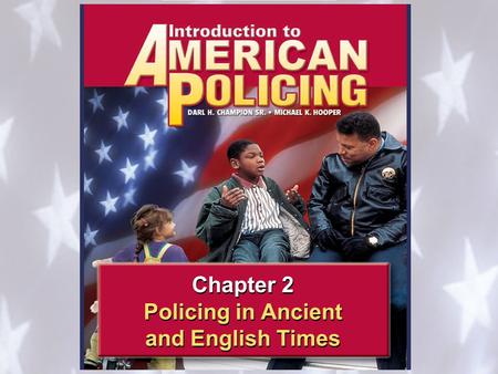 Chapter 2 Policing in Ancient and English Times Chapter 2 Policing in Ancient and English Times.