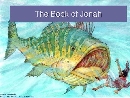 The Book of Jonah. What’s the book of Jonah about? What major message does this minor prophet hold for us?