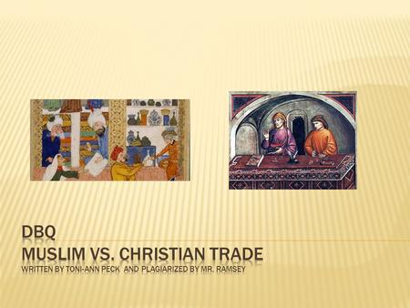 Introduction Christianity and Islam were two dominant and growing religions from the 1st and 7th century, respectively. Trade in the two religions differed.