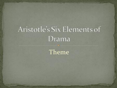 Aristotle’s Six Elements of Drama