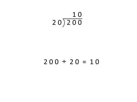 1 0 2 0 2 0 0 2 0 0 ÷ 2 0 = 1 0.