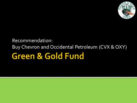 Recommendation: Buy Chevron and Occidental Petroleum (CVX & OXY)