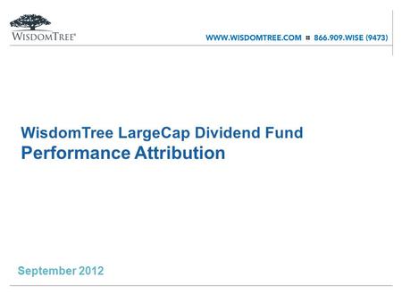 WisdomTree LargeCap Dividend Fund Performance Attribution September 2012.