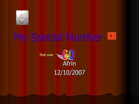 My Special Number My Special Number Afrin12/10/2007 Roll over.