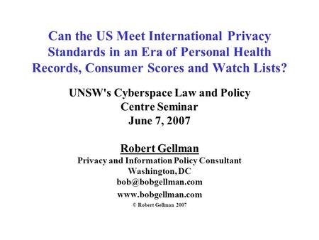 Can the US Meet International Privacy Standards in an Era of Personal Health Records, Consumer Scores and Watch Lists? UNSW's Cyberspace Law and Policy.