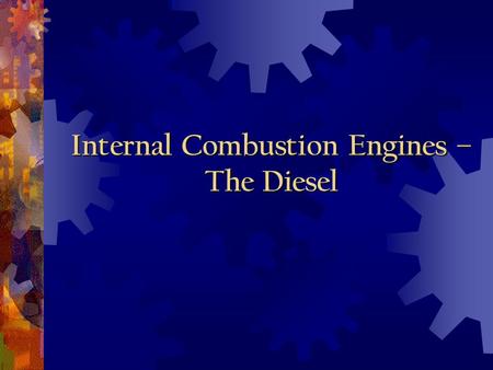 Internal Combustion Engines – The Diesel