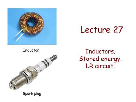 Inductors. Stored energy. LR circuit.