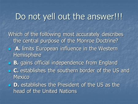 Do not yell out the answer!!!