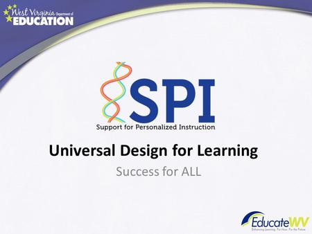 Universal Design for Learning Success for ALL. What is Universal Design?