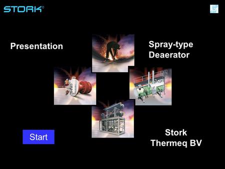 Spray-type Deaerator Presentation Stork Thermeq BV Start.