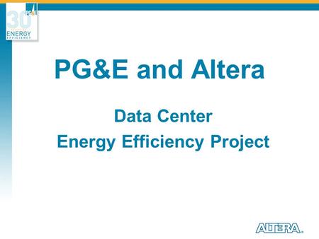 PG&E and Altera Data Center Energy Efficiency Project.