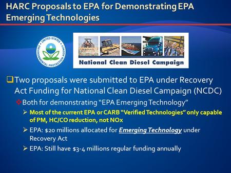  Two proposals were submitted to EPA under Recovery Act Funding for National Clean Diesel Campaign (NCDC)  Both for demonstrating “EPA Emerging Technology”