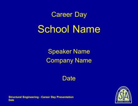 School Name Career Day Speaker Name Company Name Date