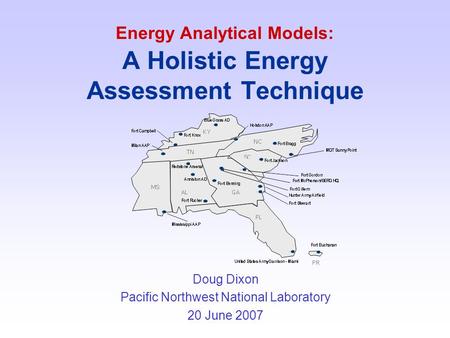 Energy Analytical Models: A Holistic Energy Assessment Technique Doug Dixon Pacific Northwest National Laboratory 20 June 2007.