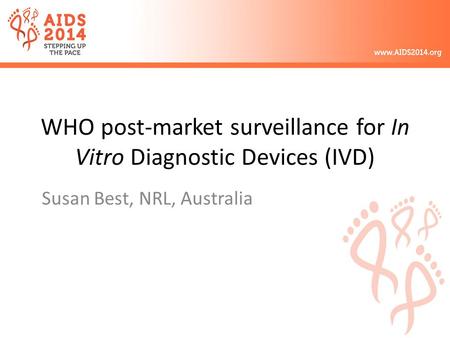 Susan Best, NRL, Australia WHO post-market surveillance for In Vitro Diagnostic Devices (IVD)