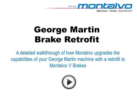 George Martin Brake Retrofit A detailed walkthrough of how Montalvo upgrades the capabilities of your George Martin machine with a retrofit to Montalvo.