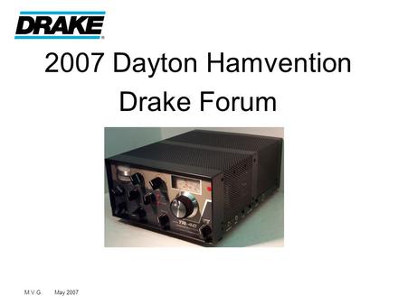 M.V.G. May 2007 2007 Dayton Hamvention Drake Forum.
