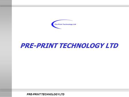 PRE-PRINT TECHNOLOGY LTD. Pre-Print Technology Linerflex.