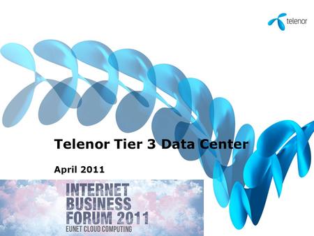Telenor Tier 3 Data Center April 2011. About Telenor Tier 3 Data Center Telenor built it´s own Data Centar in accordance with the latest industrial standards.