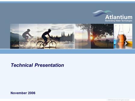 Technical Presentation November 2006. 2 Who Are We? We are the leading provider of Next Generation Water Disinfection Solutions We bring a revolutionary.