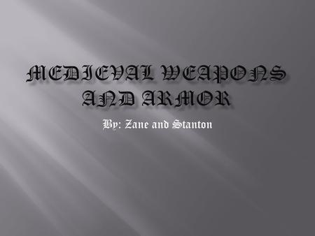 By: Zane and Stanton. BROAD SWORD FALCHION SWORD  Most Common Sword (not fancy)  Short  Double Edged  One Handed Weapon  One Handed  Single Edged.