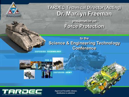 1/11 TARDEC Technical Director (Acting) Dr. Marilyn Freeman presentation on Force Protection to the Science & Engineering Technology Conference TARDEC.