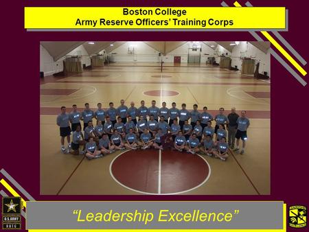 5/15/2015 1 Boston College Army Reserve Officers’ Training Corps “Leadership Excellence”