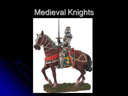 Medieval Knights. Review How one became a knight Page- Age 7. Must be a boy of noble birth. Page- Age 7. Must be a boy of noble birth. Taught chivalry,