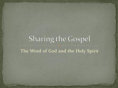 The Word of God and the Holy Spirit. “The Bible is alive, it speaks to me; it has feet, it runs after me; it has hands, it lays hold of me.” (Martin Luther)