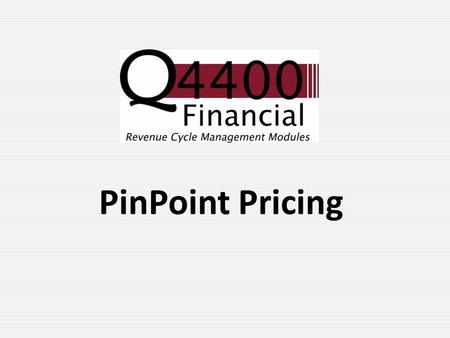 PinPoint Pricing Looking for ways to maximize your net revenue through the charge master? PinPoint Pricing is the solution!