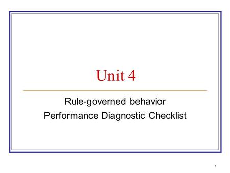 1 Unit 4 Rule-governed behavior Performance Diagnostic Checklist.