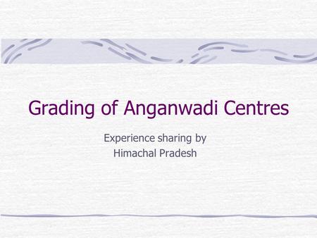 Grading of Anganwadi Centres Experience sharing by Himachal Pradesh.