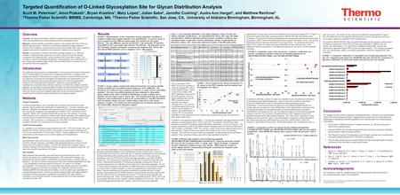 Targeted Quantification of O-Linked Glycosylation Site for Glycan Distribution Analysis Scott M. Peterman 1, Amol Prakash 1, Bryan Krastins 1, Mary Lopez.