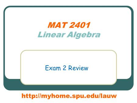 MAT 2401 Linear Algebra Exam 2 Review
