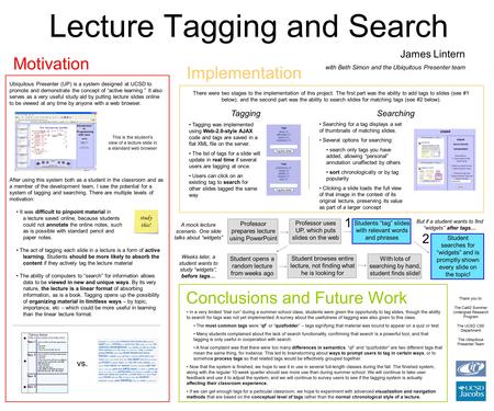 Lecture Tagging and Search Motivation Ubiquitous Presenter (UP) is a system designed at UCSD to promote and demonstrate the concept of “active learning.”
