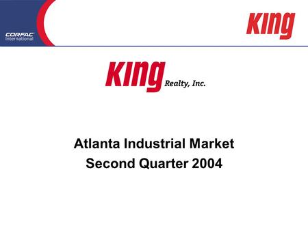 Atlanta Industrial Market Second Quarter 2004 Atlanta Industrial Market Second Quarter 2004.