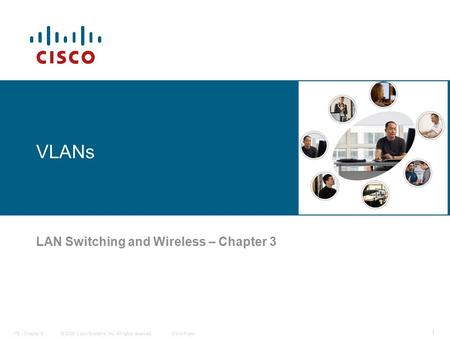 © 2006 Cisco Systems, Inc. All rights reserved.Cisco PublicITE I Chapter 6 1 VLANs LAN Switching and Wireless – Chapter 3.