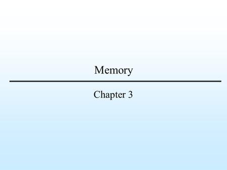 Memory Chapter 3. Slide 2 of 14Chapter 1 Objectives  Explain the types of memory  Explain the types of RAM  Explain the working of the RAM  List the.