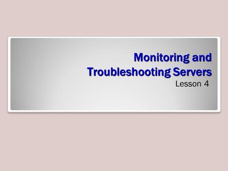 Monitoring and Troubleshooting Servers