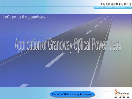 Pursuit of Better testing Instrument Let's go in the grandway......
