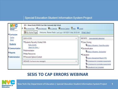 Special Education Student Information System Project New York City Department of Education | Special Education Student Information System Project 1 Welcome.