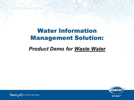 1 Water Information Management Solution: Product Demo for Waste Water.
