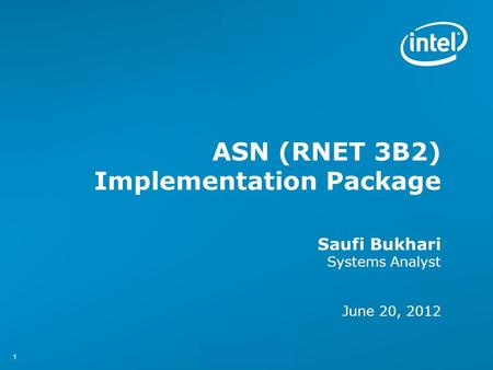 11 ASN (RNET 3B2) Implementation Package Saufi Bukhari Systems Analyst June 20, 2012.