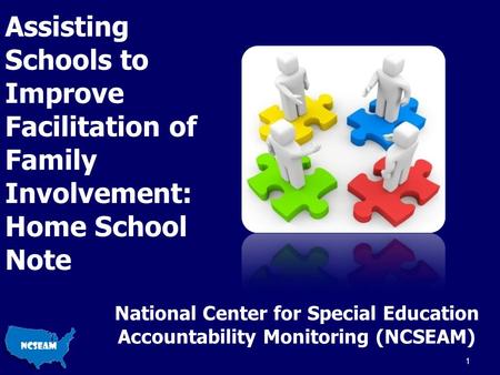 Assisting Schools to Improve Facilitation of Family Involvement: Home School Note National Center for Special Education Accountability Monitoring (NCSEAM)