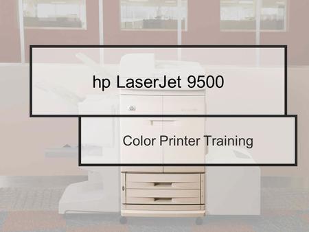 Hp LaserJet 9500 Color Printer Training. Toner cartridges (print cartridges) Open the front doors.